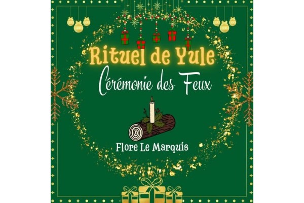 Rituel de Yule: Cérémonie des Feux Rituel de Yule: Cérémonie des Feux
